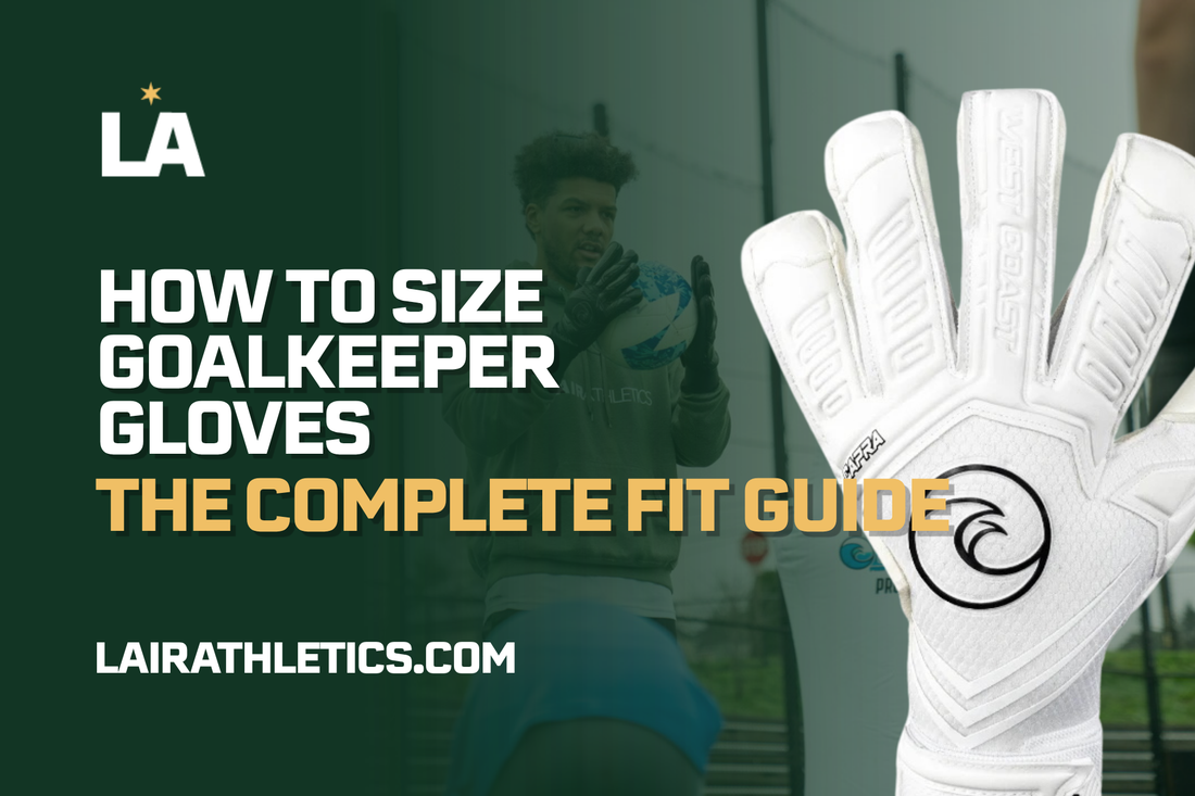 How to Size Goalkeeper Gloves: The Complete Fit Guide